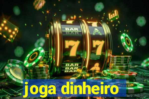 joga dinheiro