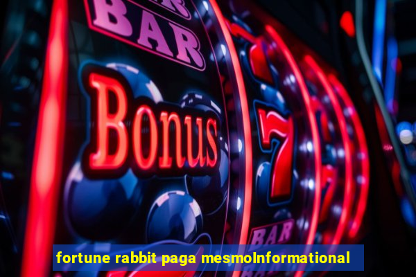 fortune rabbit paga mesmoInformational