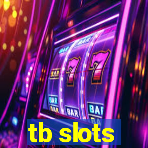 tb slots