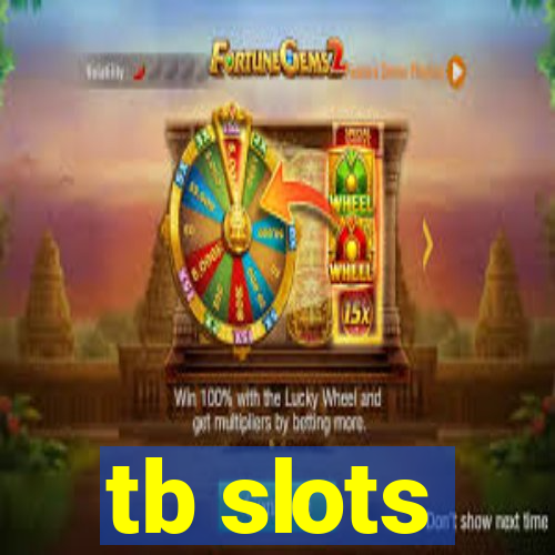 tb slots