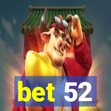 bet 52