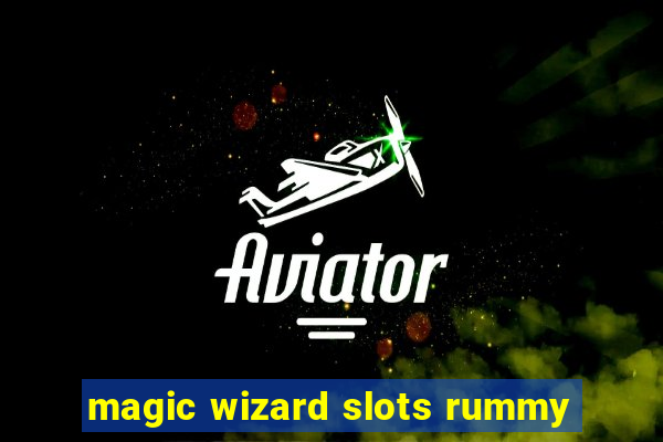 magic wizard slots rummy