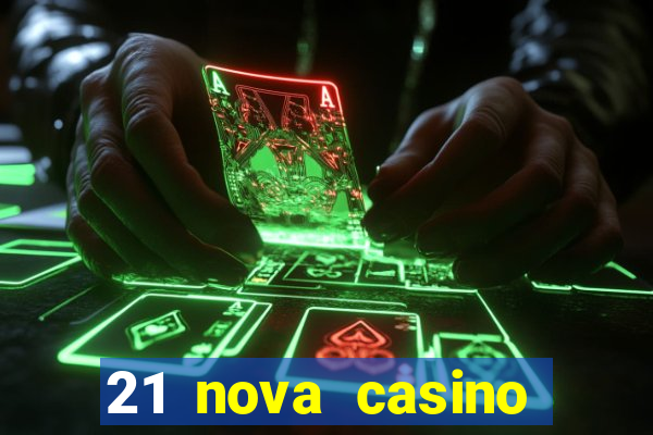 21 nova casino bonus code