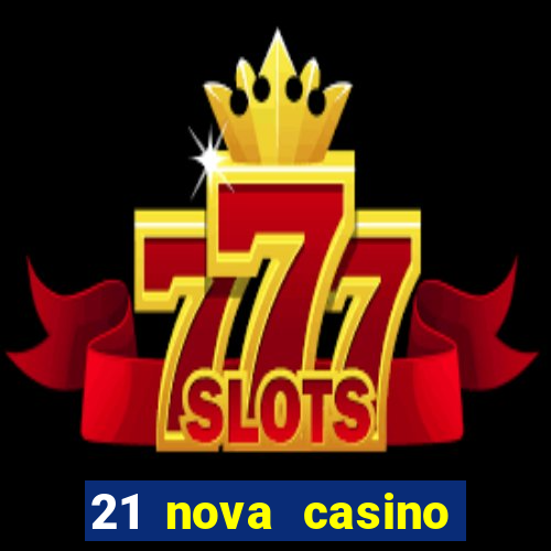 21 nova casino bonus code