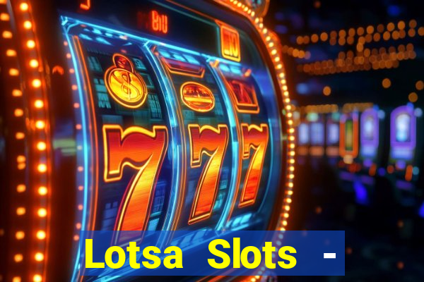 Lotsa Slots - Jogos de cassino