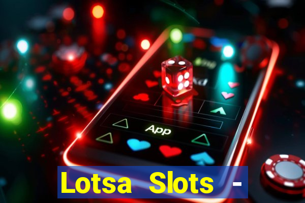 Lotsa Slots - Jogos de cassino