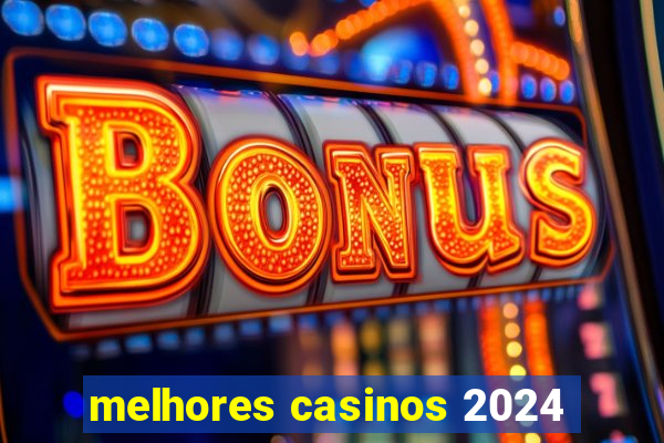 melhores casinos 2024