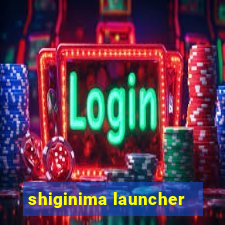 shiginima launcher