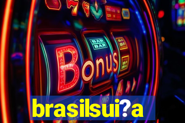 brasilsui?a