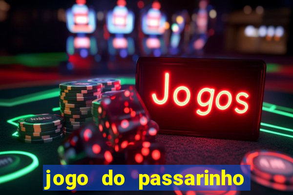 jogo do passarinho que da dinheiro