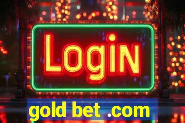 gold bet .com