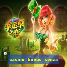 casino bonus senza deposito lista