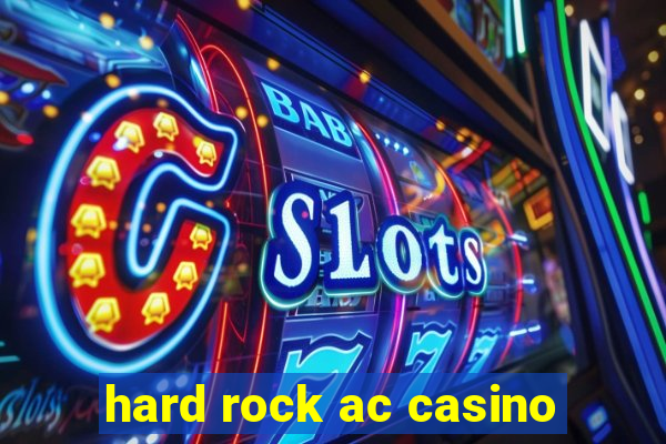 hard rock ac casino