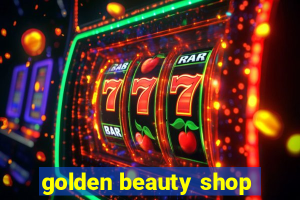 golden beauty shop