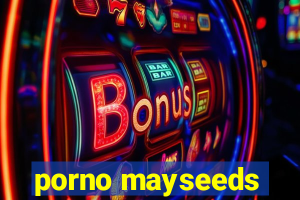 porno mayseeds