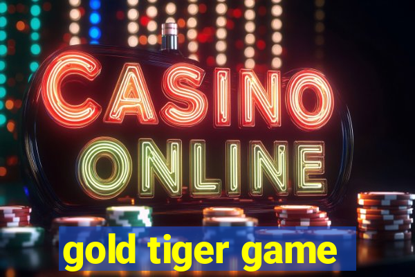 gold tiger game