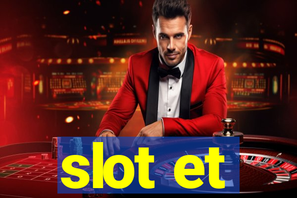 slot et