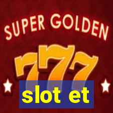 slot et