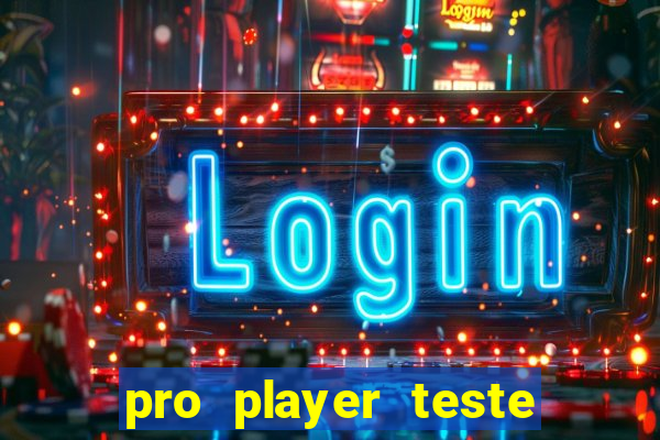 pro player teste de jogos