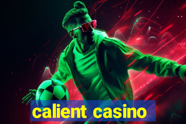 calient casino