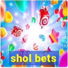 shol bets