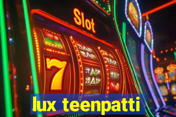 lux teenpatti