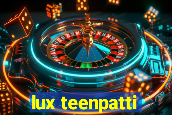 lux teenpatti