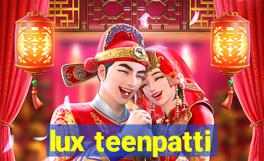 lux teenpatti