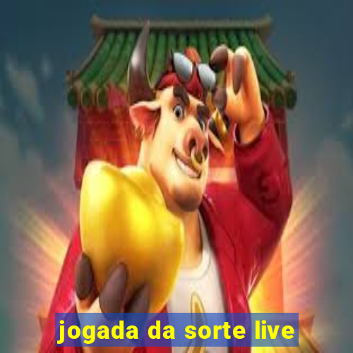 jogada da sorte live