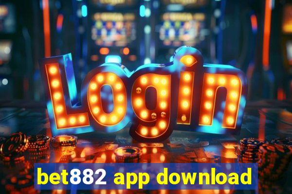 bet882 app download