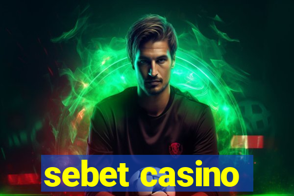 sebet casino