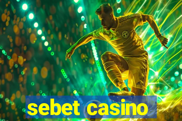 sebet casino