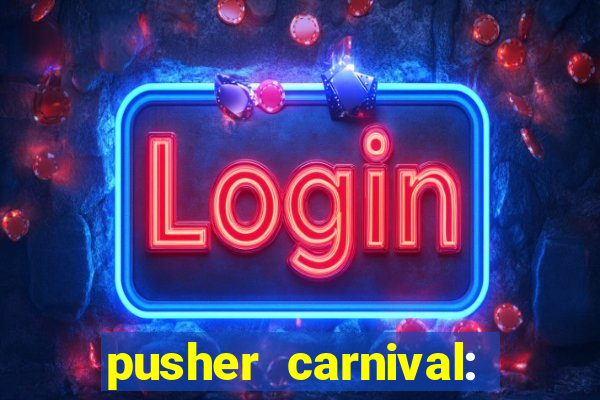 pusher carnival: coin master