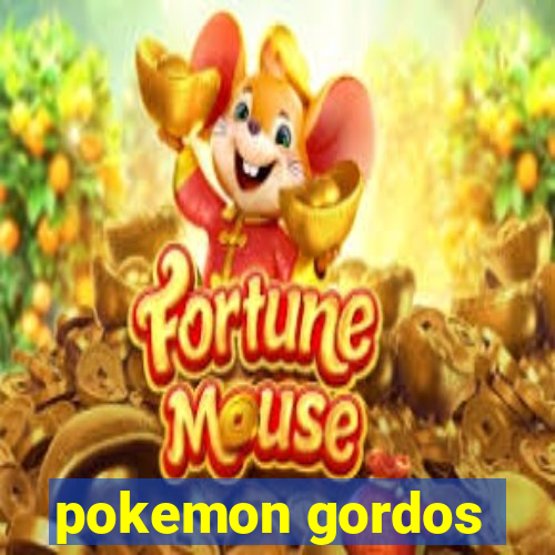 pokemon gordos