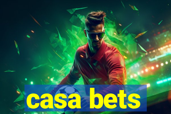 casa bets