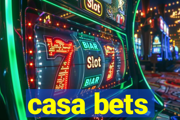 casa bets