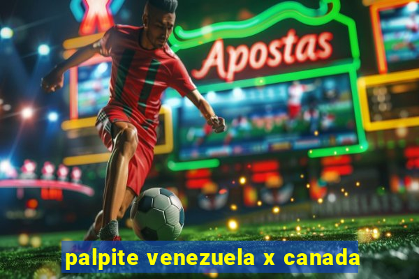 palpite venezuela x canada