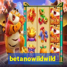 betanowildwild