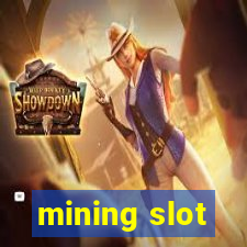 mining slot