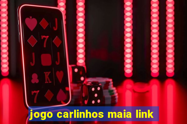 jogo carlinhos maia link