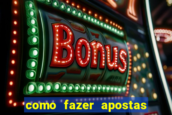 como fazer apostas no bet