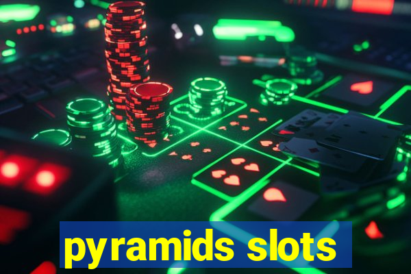 pyramids slots