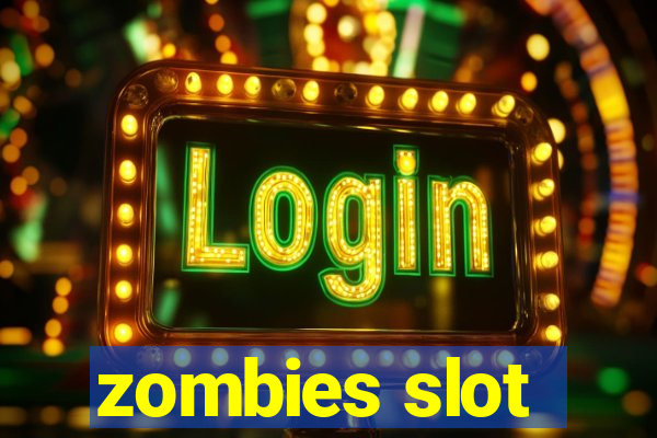 zombies slot