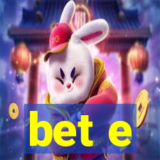 bet e