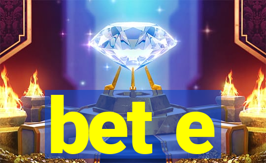 bet e