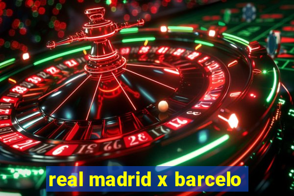 real madrid x barcelo