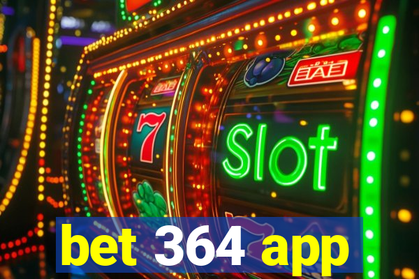 bet 364 app