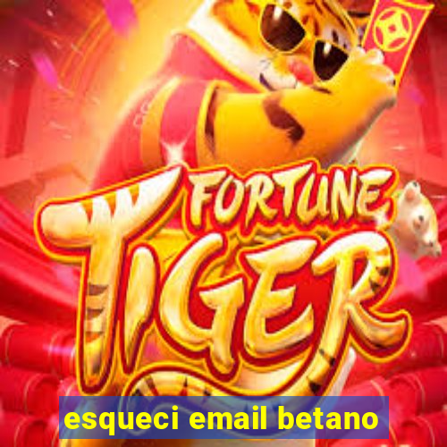 esqueci email betano