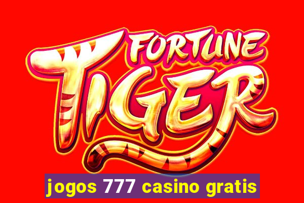 jogos 777 casino gratis