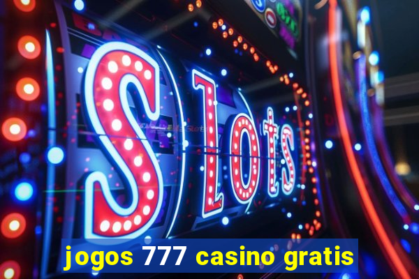 jogos 777 casino gratis